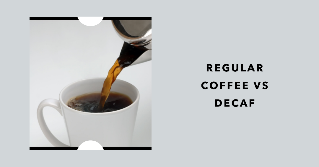 Regular Coffee Vs Decaf